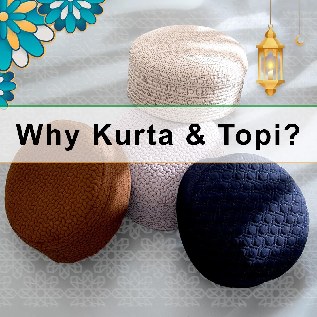 Why Kurta & Topi ?